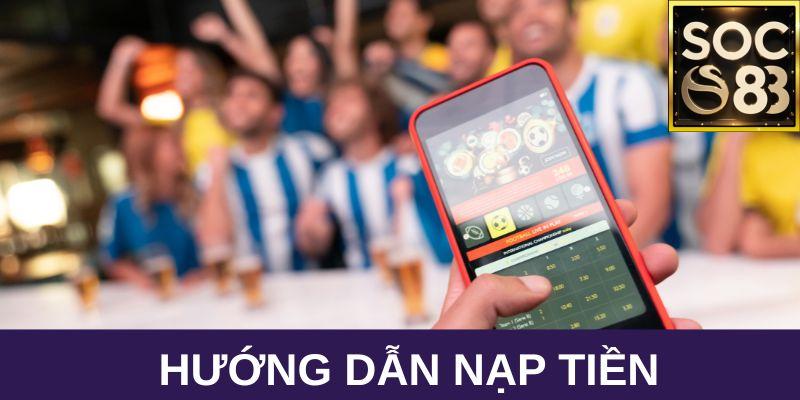 Hướng dẫn nạp tiền Soc88