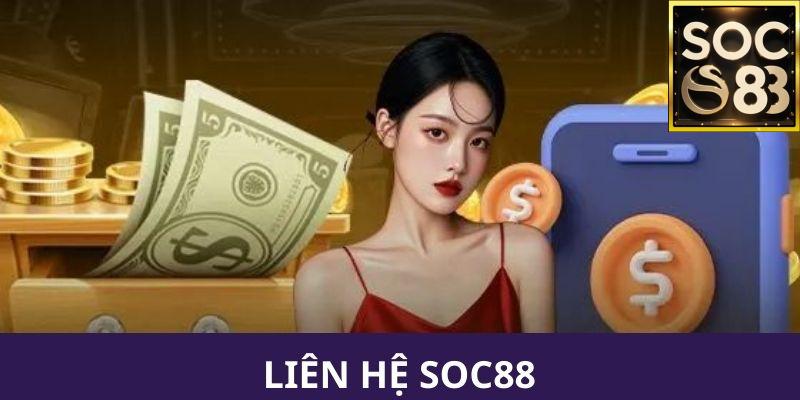 Những Phương Thức Liên Hệ SoC88 Cực Kỳ Đơn Giản Và Dễ Thực Hiện