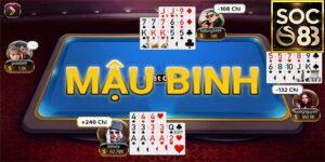 Hiểu rõ về cách chơi bài Mậu Binh Soc88
