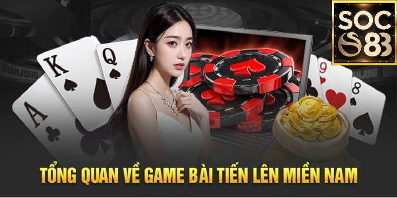 Điều cần biết về game bài Tiến Lên Miền Nam miễn phí ở SOC88