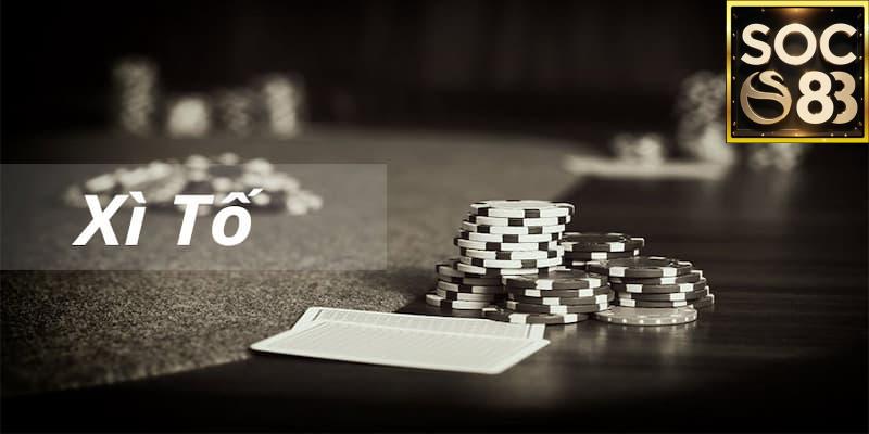Tổng quan xì tố là gì? Cách chơi cơ bản tại Soc88